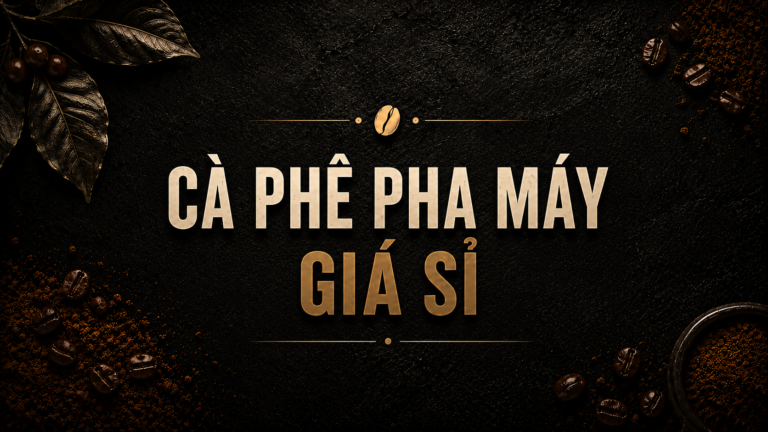 Cà phê pha máy giá sỉ cho quán với hạt rang và tách Espresso