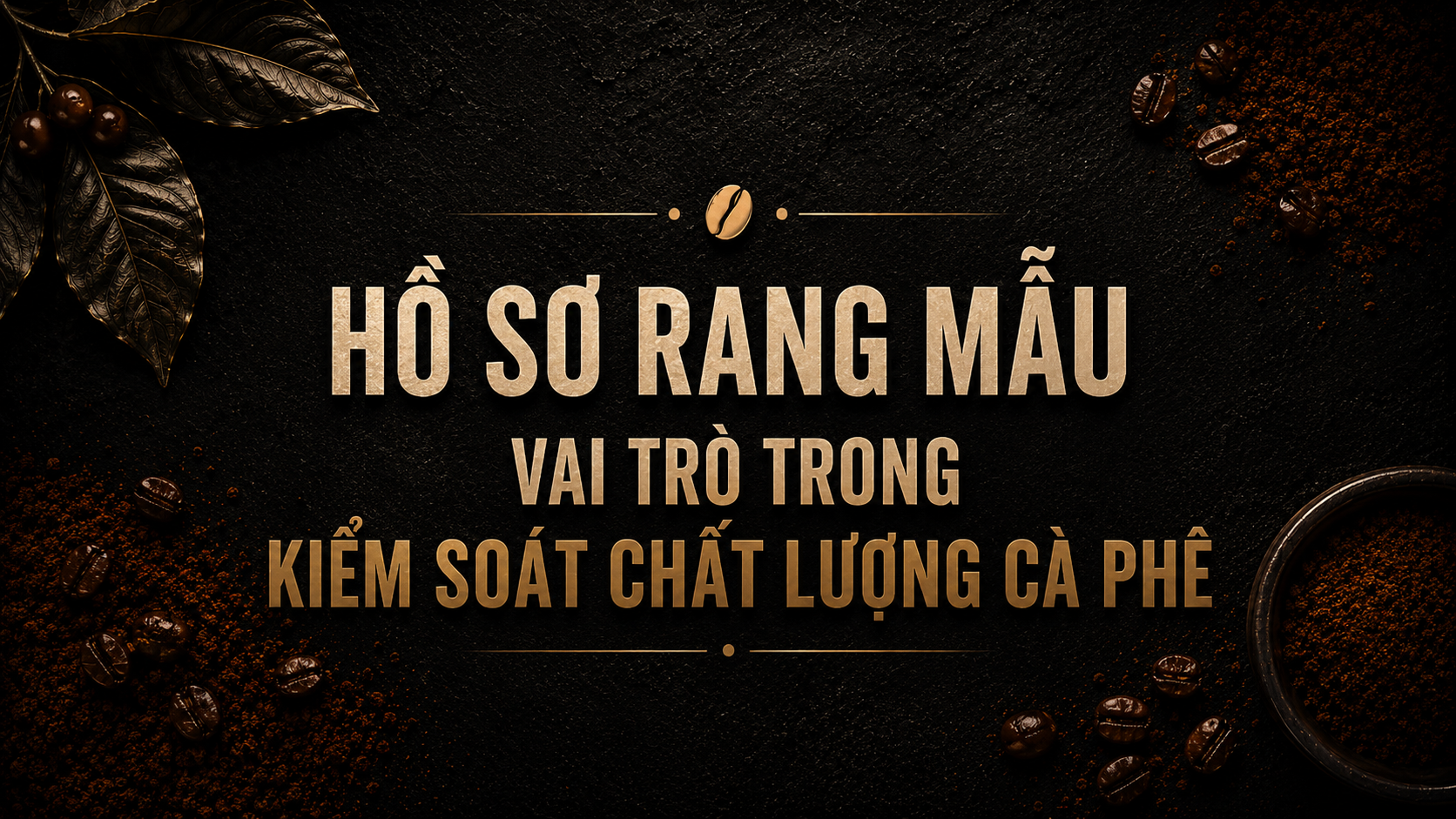 Hồ sơ rang mẫu là gì? Vai trò trong kiểm soát chất lượng cà phê